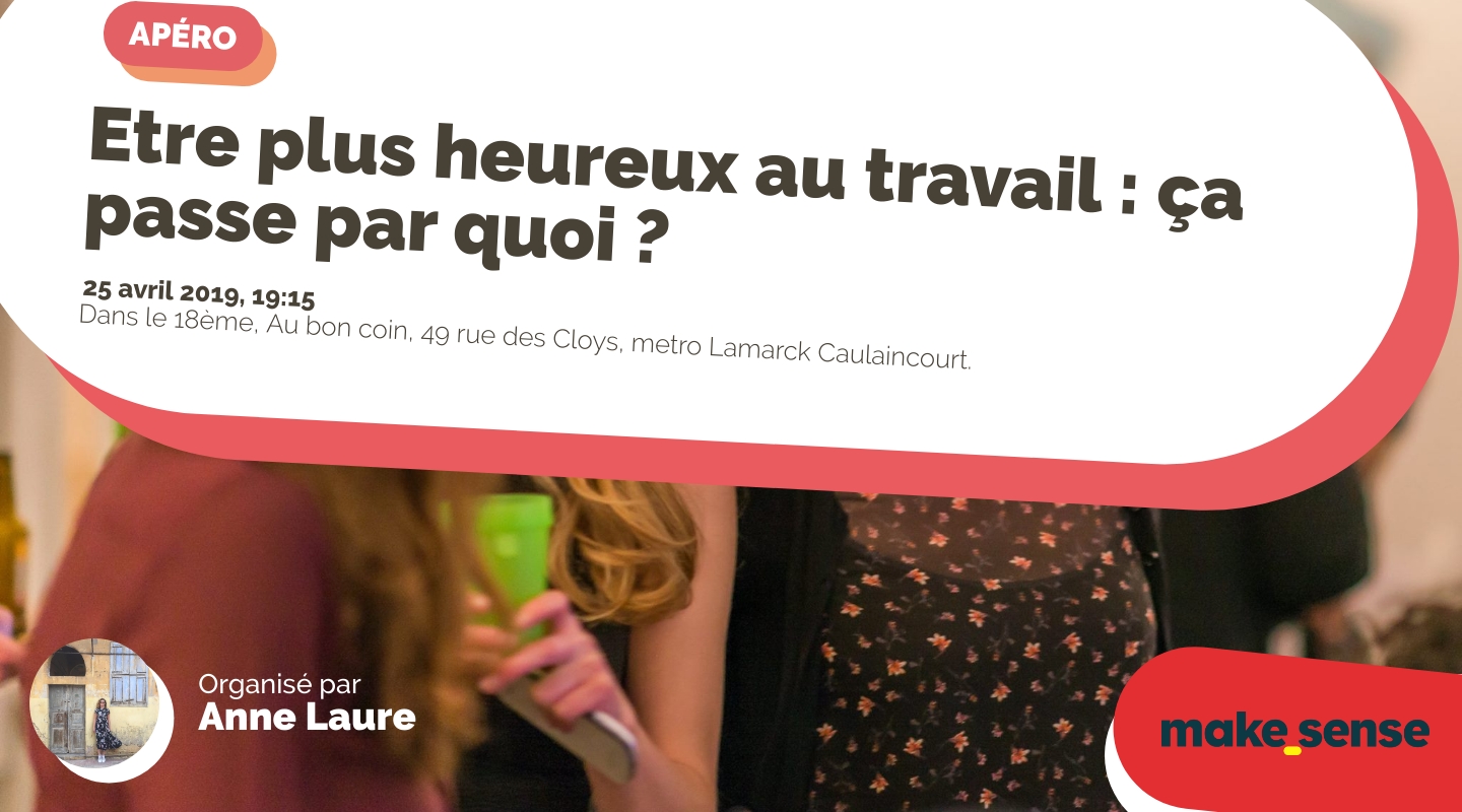 Image of the event : Etre plus heureux au travail : ça passe par quoi ? Image of the event : Etre plus heureux au travail : ça passe par quoi ?