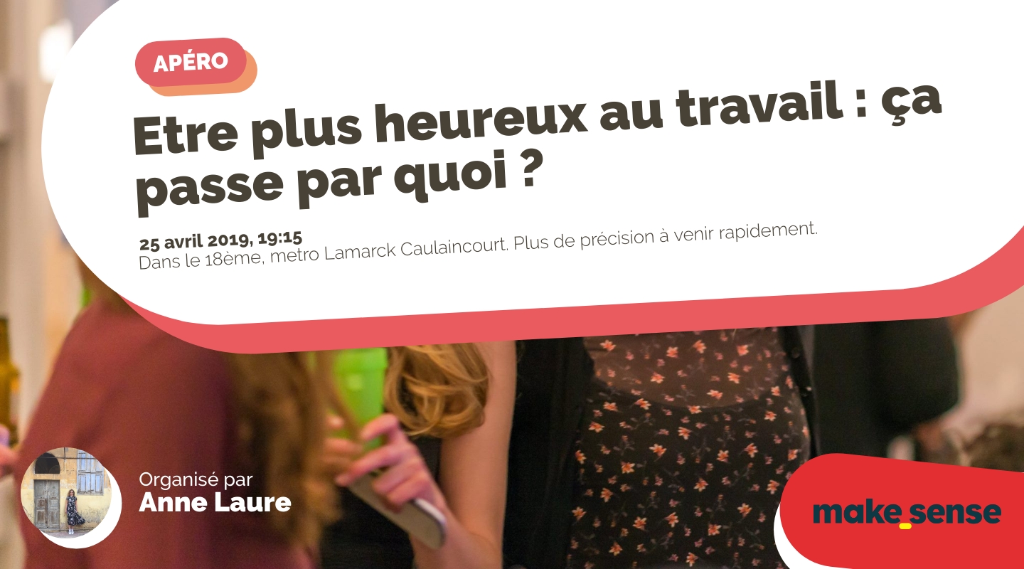 Image of the event : Etre plus heureux au travail : ça passe par quoi ? Image of the event : Etre plus heureux au travail : ça passe par quoi ?
