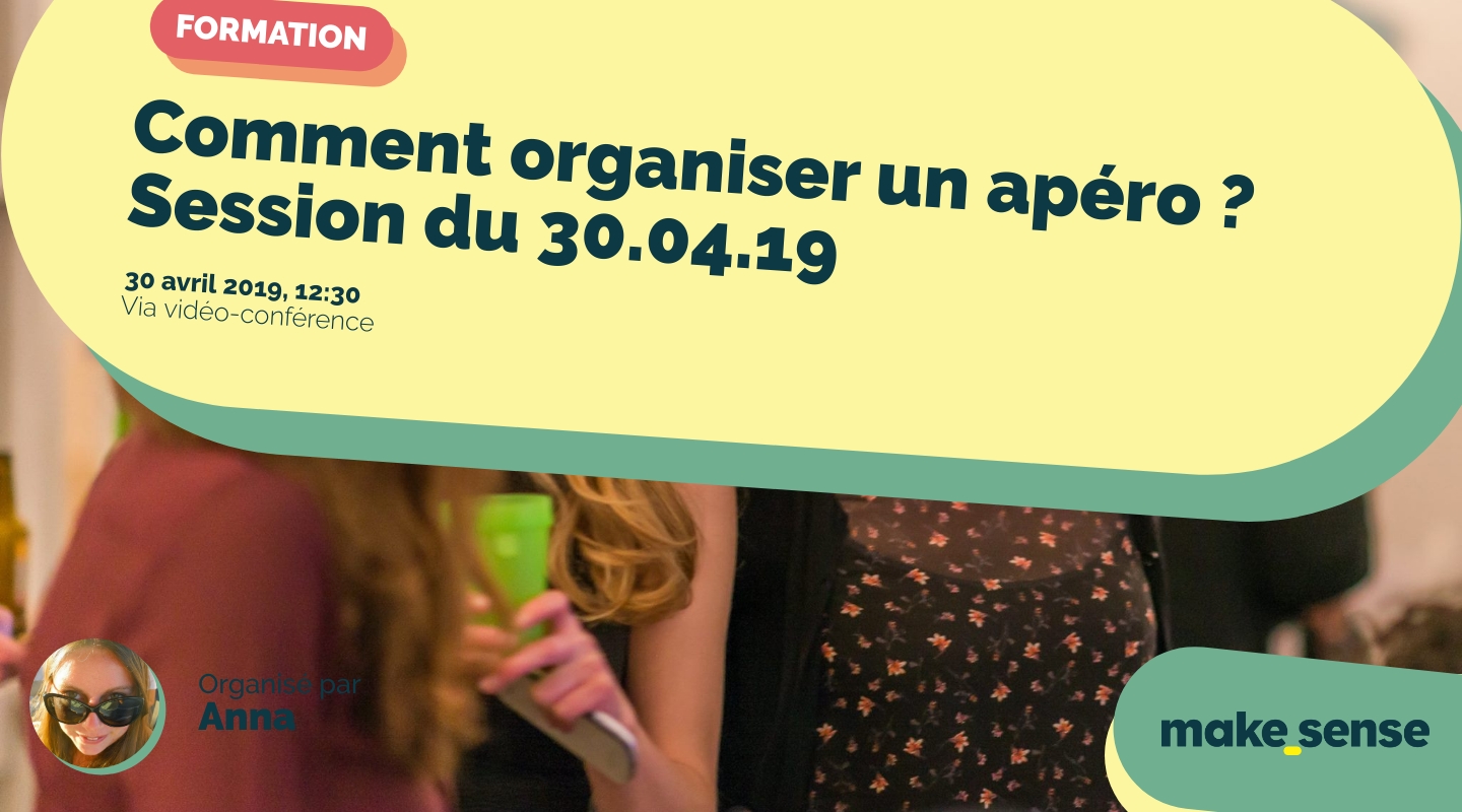 Image of the event : Comment organiser un apéro ? Session du 30.04.19 Image of the event : Comment organiser un apéro ? Session du 30.04.19