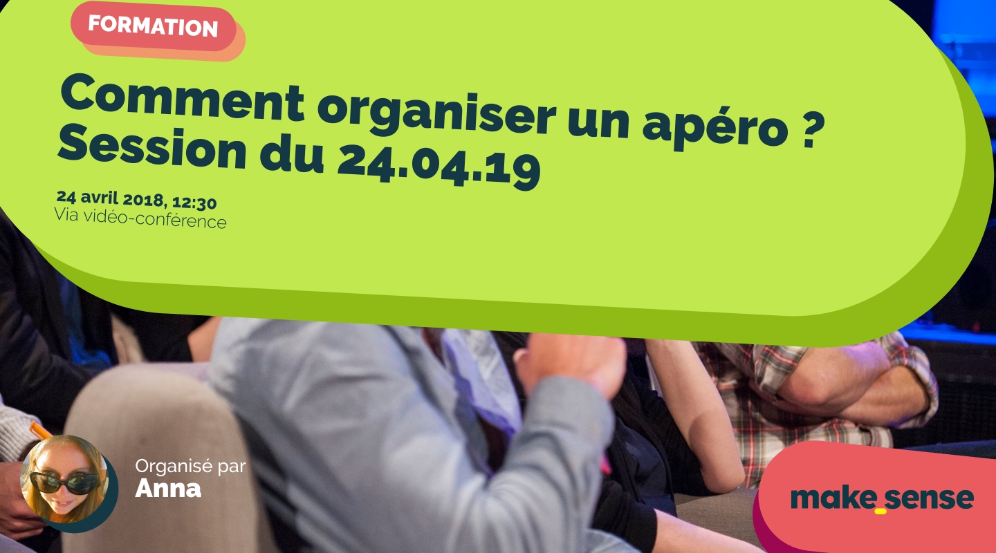 Image of the event : Comment organiser un apéro ? Session du 24.04.19 Image of the event : Comment organiser un apéro ? Session du 24.04.19