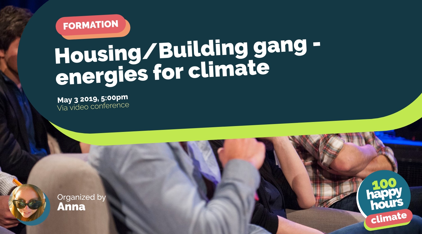 Image of the event : Housing/Building gang - energies for climate Image of the event : Housing/Building gang - energies for climate