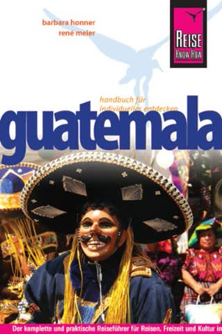 Reise Know-How Guatemala: Reiseführer für individuelles Entdecken