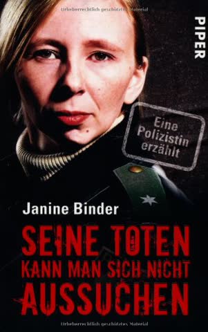 Seine Toten kann man sich nicht aussuchen: Eine Polizistin erzählt