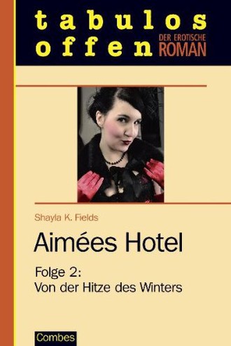 Aimées Hotel: Folge 2: Von der Hitze des Winters