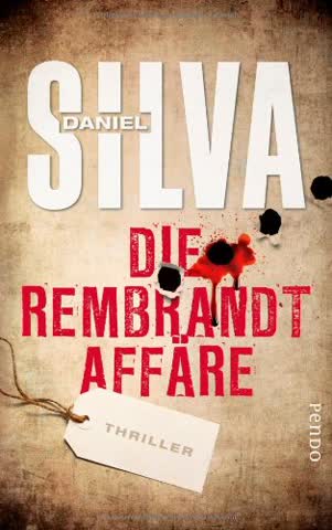 Die Rembrandt-Affäre: Thriller (Gabriel Allon-Reihe, Band 10)