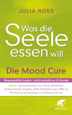 Was die Seele essen will: Die Mood Cure