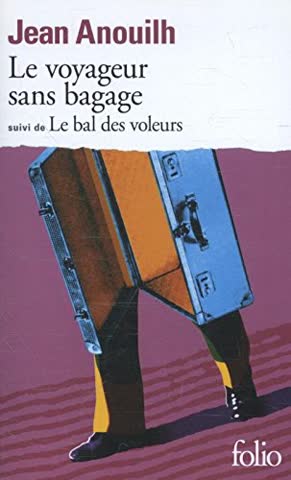 Le Voyageur sans bagage, suivi de Le Bal des voleurs (Collection Folio)