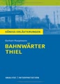 Bahnwärter Thiel von Gerhart Hauptmann. Textanalyse und Interpretation: Alle erforderlichen Infos für Abitur, Matura, Klausur und Referat plus Abituraufgaben mit Lösungen (Königs Erläuterungen)