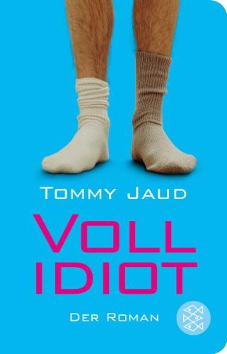Vollidiot: Der Roman