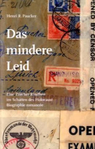 Das mindere Leid: Eine Zürcher Kindheit im Schatten des Holocaust. Biographie romancée