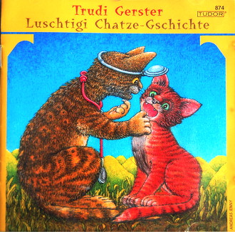 Gerster Trudi - Chatze-Gschichte