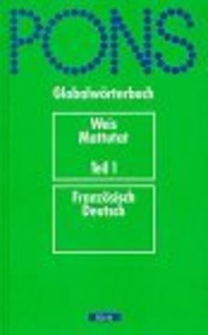 PONS Globalwörterbuch Teil 1 Französisch-Deutsch