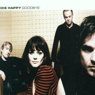 Die Happy - Goodbye