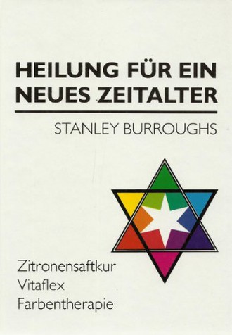 Heilung für ein neues Zeitalter. Zitronensaftkur, Vitaflex, Farbentherapie