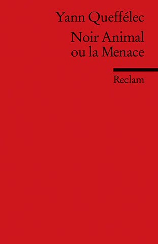 Noir Animal ou la Menace.  (Lernmaterialien) (Reclams Universal-Bibliothek (Reihenkürzel: RUB), (TBA-Kürzel: 0666))