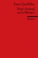 Noir Animal ou la Menace.  (Lernmaterialien) (Reclams Universal-Bibliothek (Reihenkürzel: RUB), (TBA-Kürzel: 0666))