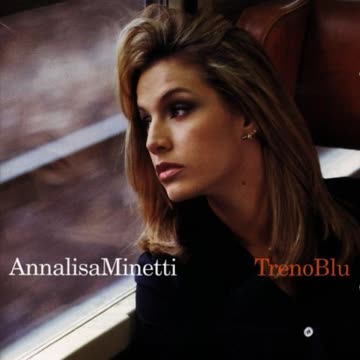Annalisa Minetti - Treno Blue