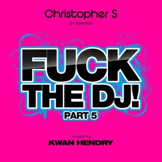 Various Artists - Fuck the DJ Pt.5 - Pres.By Christopher S