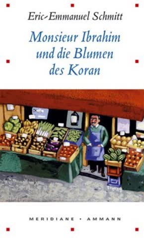 Monsieur Ibrahim und die Blumen des Koran: Erzählung