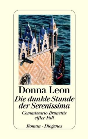Die dunkle Stunde der Serenissima: Commissario Brunettis elfter Fall