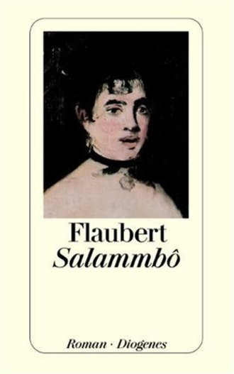 Salammbo; Mit Verteidigungsbriefen Flauberts An Sainte-Beuve Und Froehner