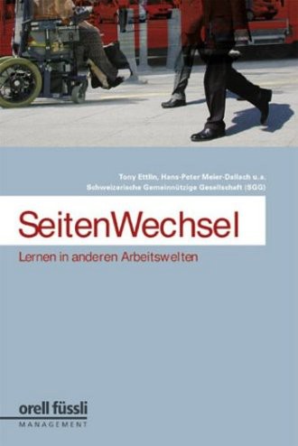 Seitenwechsel. Lernen in anderen Arbeitswelten (Orell Füssli Management)