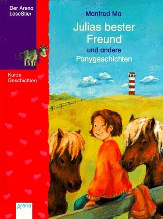 Julias bester Freund und andere Ponygeschichten (Arena LeseStier)
