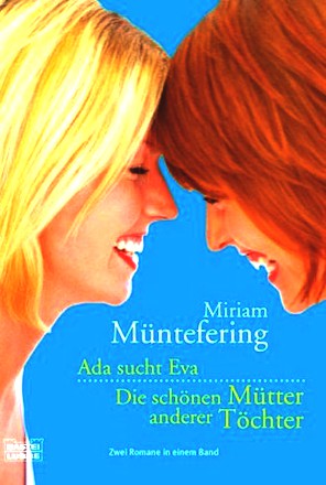 Ada sucht Eva / Die schönen Mütter anderer Töchter: Zwei Romane in einem Band
