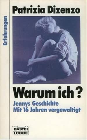 Warum ich? Jennys Geschichte. Mit 16 Jahren vergewaltigt