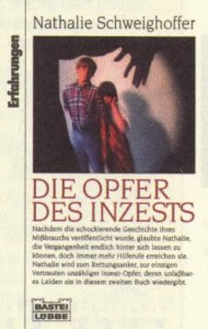 Die Opfer des Inzests (Erfahrungen. Bastei Lübbe Taschenbücher)