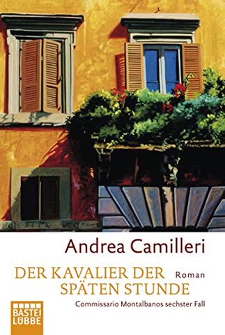 Der Kavalier der späten Stunde: Commissario Montalbanos sechster Fall