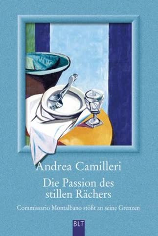 Die Passion des stillen Rächers: Commissario Montalbano stößt an seine Grenzen (Commissario Montalbanos 8. Fall)