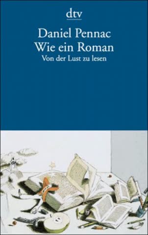 Wie ein Roman. Von der Lust zu lesen.