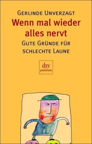 Wenn mal wieder alles nervt: Gute Gründe für schlechte Laune