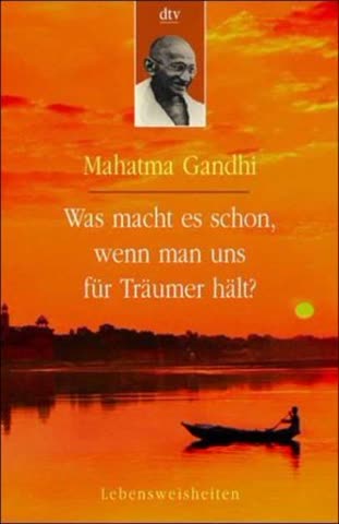 Was macht es schon, wenn man uns für Träumer hält: Lebensweisheiten