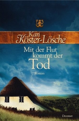 Mit der Flut kommt der Tod. Roman