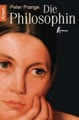 Die Philosophin. Roman