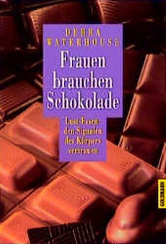 Frauen brauchen Schokolade
