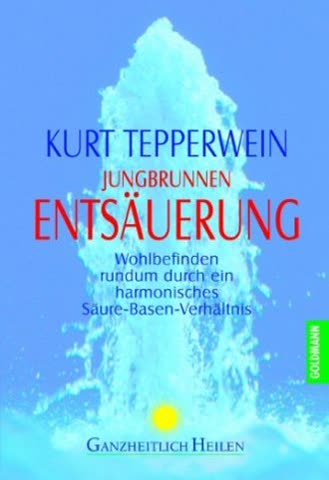 Jungbrunnen Entsäuerung: Wohlbefinden rundum durch ein harmonisches Säure-Basen-Verhältnis