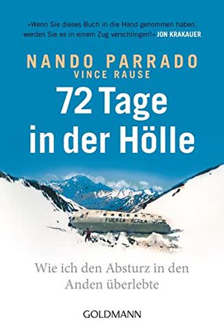 72 Tage In Der Hölle; Wie Ich Den Absturz In Den Anden Überlebte