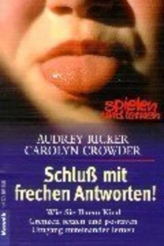 Schluß mit frechen Antworten!
