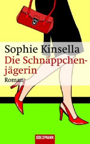 Die Schnäppchenjägerin: Ein Shopaholic-Roman 1 (Schnäppchenjägerin Rebecca Bloomwood, Band 1)