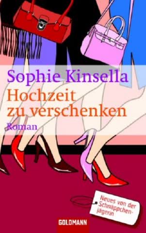 Hochzeit zu verschenken: Ein Shopaholic-Roman 3 (Schnäppchenjägerin Rebecca Bloomwood, Band 3)