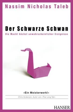 Der Schwarze Schwan: Die Macht höchst unwahrscheinlicher Ereignisse