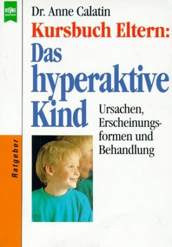 Kursbuch Eltern, Das hyperaktive Kind