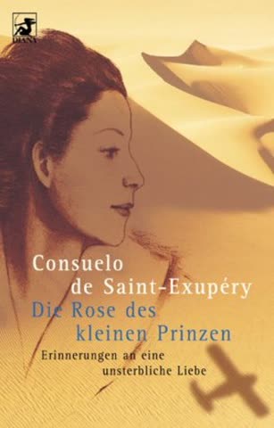 Die Rose des kleinen Prinzen. Erinnerungen an eine unsterbliche Liebe