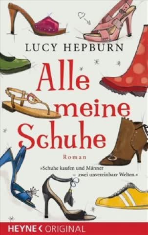 Alle meine Schuhe: Roman