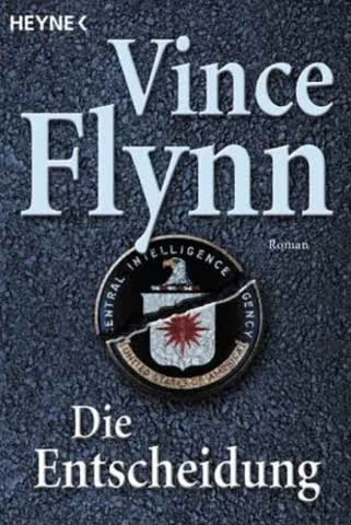 Die Entscheidung: Roman (Die Mitch-Rapp-Serie, Band 2)