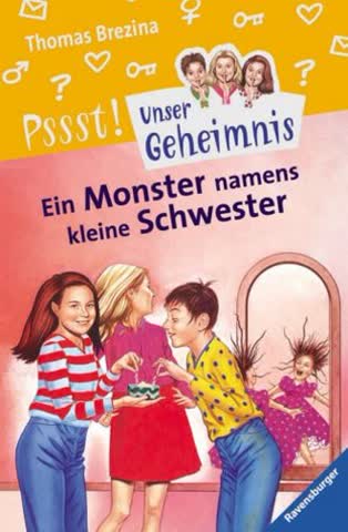 Pssst, Unser Geheimnis, Bd.4, Ein Monster namens kleine Schwester