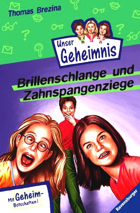 Unser Geheimnis 13. Brillenschlange und Zahnspangenziege. Mit Geheim-Botschaften